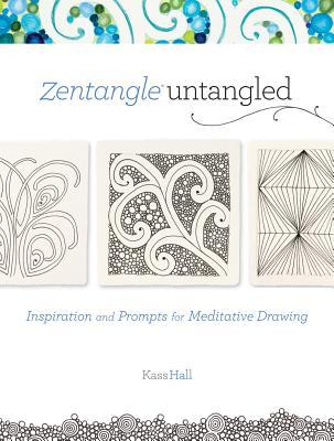 Zentangle Untangled: Inspiration and Prompts for Meditative Drawing (2012)