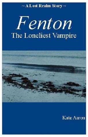 Fenton: the Loneliest Vampire