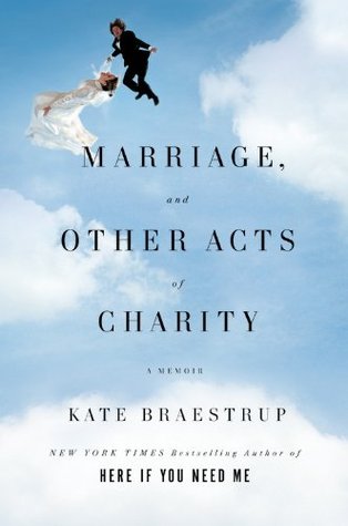 Marriage and Other Acts of Charity: A Memoir (2010)