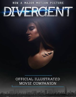 The Divergent Official Illustrated Movie Companion (2014)