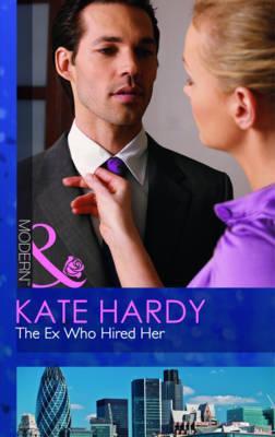 The Ex Who Hired Her. Kate Hardy (2012)