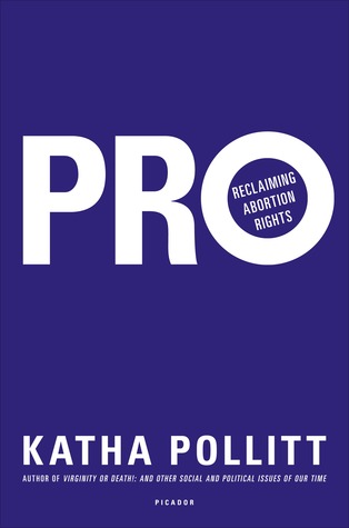 Pro: Reclaiming Abortion Rights (2014)