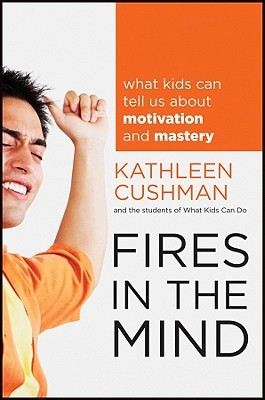 Fires in the Mind: What Kids Can Tell Us about Motivation and Mastery (2010)
