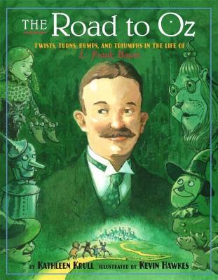 Road to Oz: Twists, Turns, Bumps, and Triumphs in the Life of L. Frank Baum