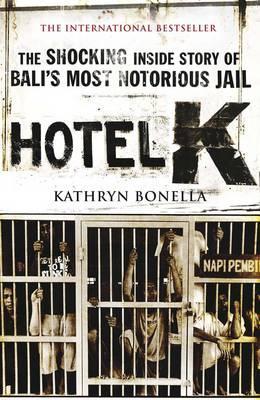 Hotel K: The Shocking Inside Story of Bali's Most Notorious Jail (2009)
