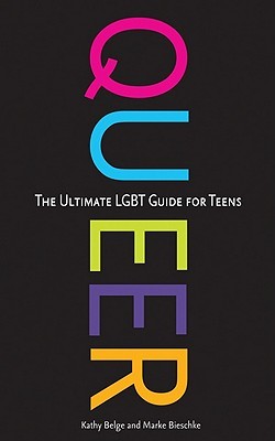 Queer: The Ultimate LGBT Guide for Teens (2011)