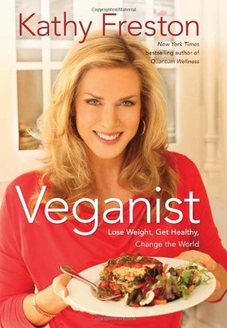 Veganist: Lose Weight, Get Healthy, Change the World (2011)