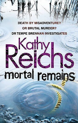Mortal Remains. Kathy Reichs (2011)