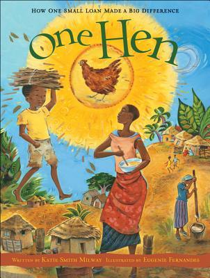 One Hen: How One Small Loan Made a Big Difference (2008)
