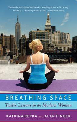 Breathing Space: Twelve Lessons for the Modern Woman (2008)