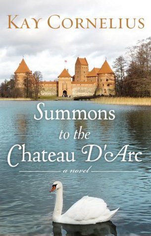 Summons to the Chateau D'Arc: A Novel (2012)