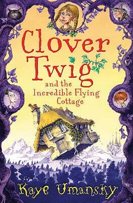 Clover Twig And The Incredible Flying Cottage (2008)