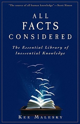 All Facts Considered: The Essential Library of Inessential Knowledge (2010)
