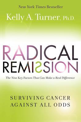 Radical Remission: Surviving Cancer Against All Odds (2014)