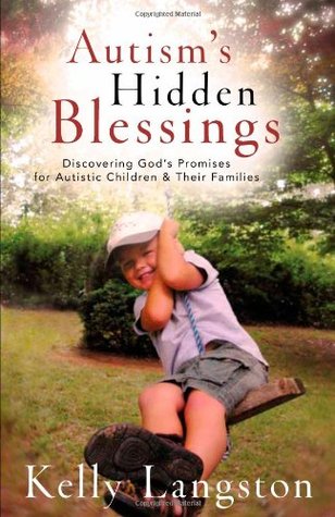Autism's Hidden Blessings: Discovering God's Promises for Autistic Children and Their Families