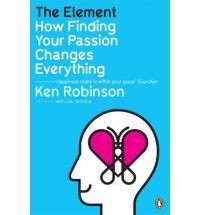 The Element - How finding your passion changes everything