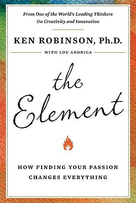 The Element: How Finding Your Passion Changes Everything (2009)