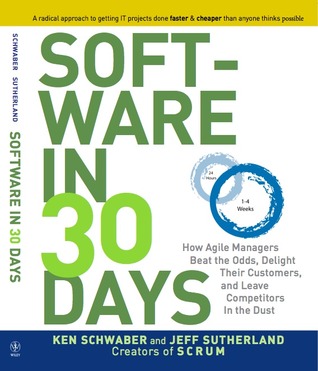 Software in 30 Days: How Agile Managers Beat the Odds, Delight Their Customers, And Leave Competitors In the Dust (2012)