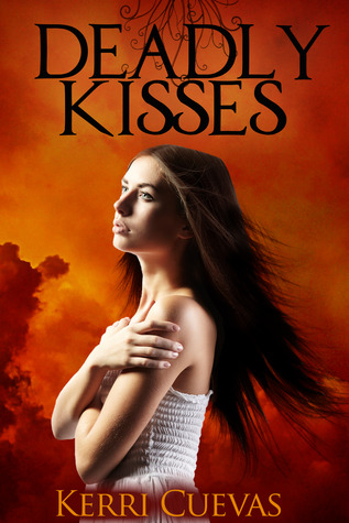 Deadly Kisses (Book One of the Deadly Darkness Trilogy) (2013)