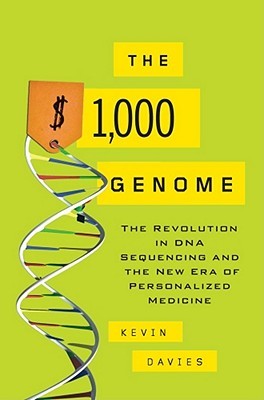 The $1,000 Genome: The Revolution in DNA Sequencing and the New Era of Personalized Medicine (2010)