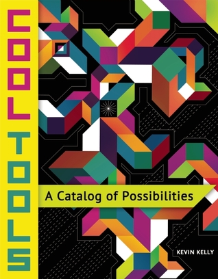 Cool Tools: A Catalog of Possibilities (2013)