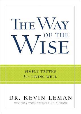 The Way of the Wise: Simple Truths for Living Well (2013)