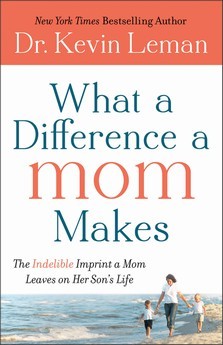 What a Difference a Mom Makes: The Indelible Imprint a Mom Leaves on Her Son's Life (2012)