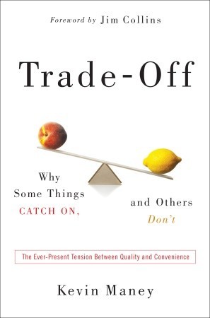 Trade-Off: Why Some Things Catch On, and Others Don't (2009)