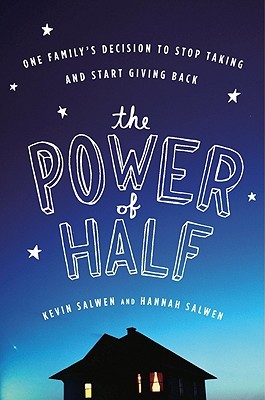 The Power of Half: One Family's Decision to Stop Taking and Start Giving Back (2010)