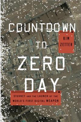 Countdown to Zero Day: Stuxnet and the Launch of the World's First Digital Weapon (2014)