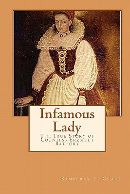 Infamous Lady: The True Story of Countess Erzsébet Báthory (2009)