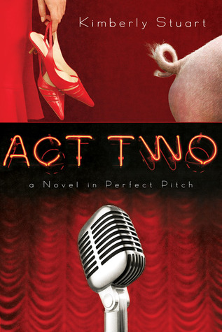 Act Two: A Novel in Perfect Pitch (2008)