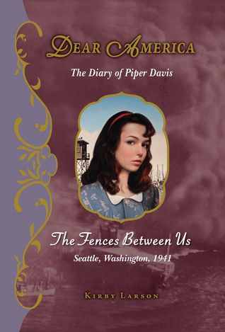 The Fences Between Us: The Diary of Piper Davis, Seattle, Washington, 1941 (2010)