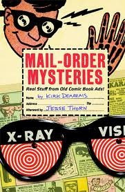 Mail-Order Mysteries: Real Stuff from Old Comic Book Ads! (2011)