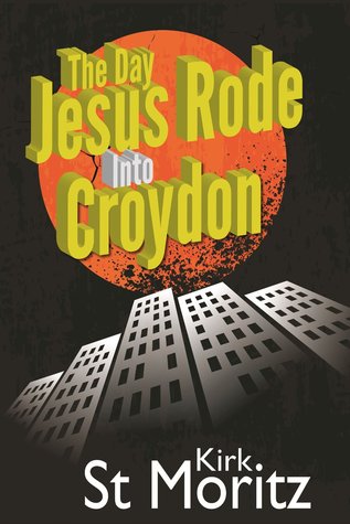 The Day Jesus Rode Into Croydon (2013)