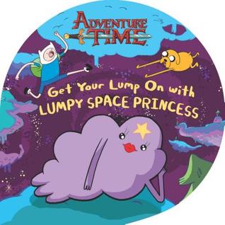 Get Your Lump on with Lumpy Space Princess (2012)