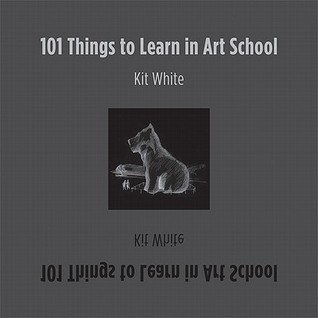 101 Things to Learn in Art School (2011)