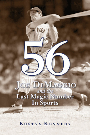 56: Joe DiMaggio and the Last Magic Number in Sports (2011)