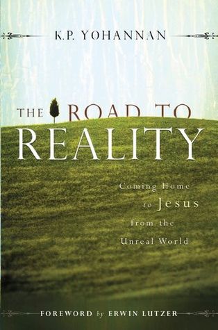 The Road to Reality: Coming Home to Jesus from the Unreal World