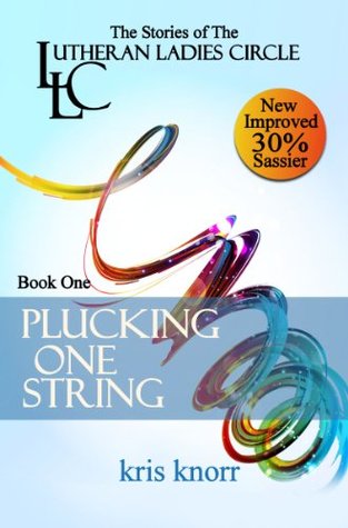 The Lutheran Ladies' Circle: Plucking One String (2012)