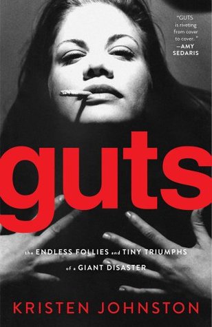 Guts: The Endless Follies and Tiny Triumphs of a Giant Disaster
