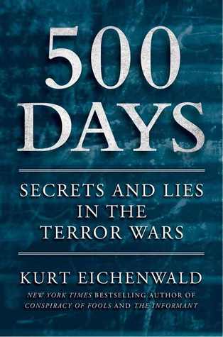 500 Days: Decisions and Deceptions in the Shadow of 9/11