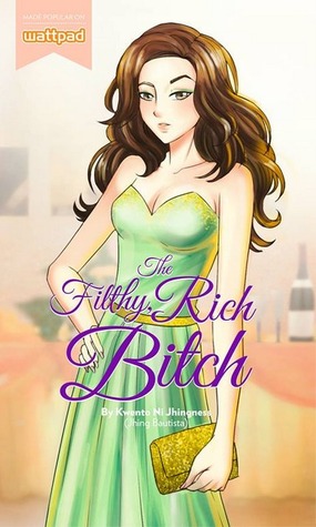 The Filthy, Rich Bitch