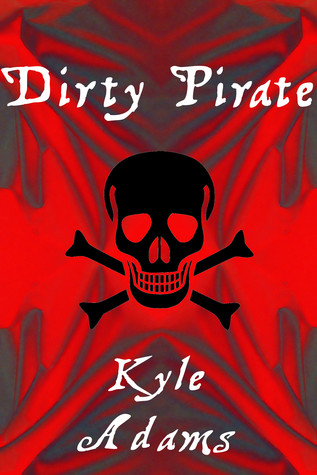Dirty Pirate (2013)