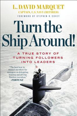 Turn the Ship Around!: A True Story of Turning Followers into Leaders (2013)