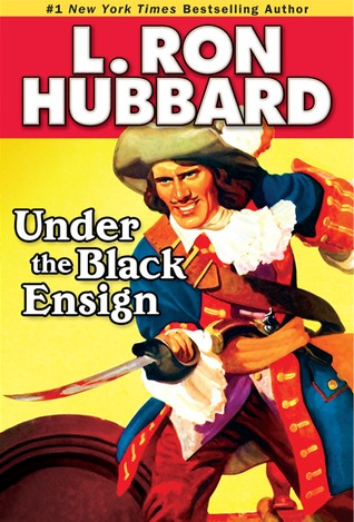 Under the Black  Ensign: A Pirate Adventure of Loot, Love and War on the Open Seas (1935)