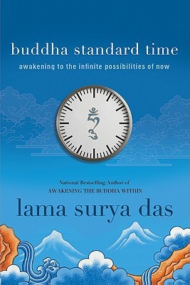 Buddha Standard Time: Awakening to the Infinite Possibilities of Now (2011)