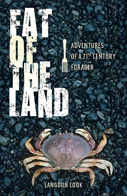 Fat of the Land: Adventures of a 21st Century Forager (2009)