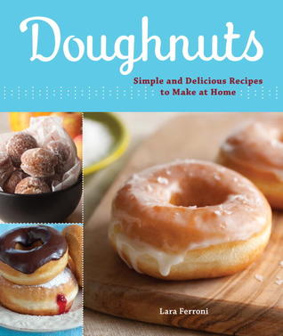 Doughnuts: Simple and Delicious Recipes to Make at Home (2010)