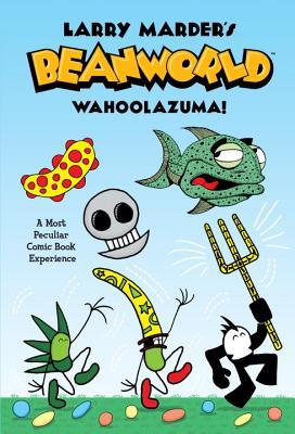 Beanworld, Vol. 1: Wahoolazuma!